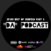 Ep.391 Best of Seinfeld Part 3