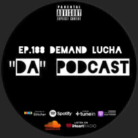 Ep.188 Demand Lucha