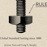 ENGINEERING RULES: GLOBAL STANDARD SETTING SINCE 1880 with Joanne Yates  Craig N. Murphy