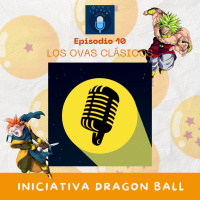 INICIATIVA DRAGON BALL #10 Los OVAs clásicos
