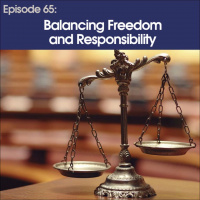 #65 - Balancing Freedom  Responsibility 