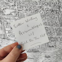 Erotic Writing and Assemblages - with Girl On The Net