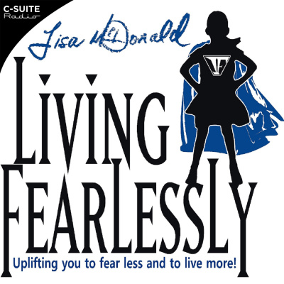 living Fearlessly  With Lisa Mcdonald
