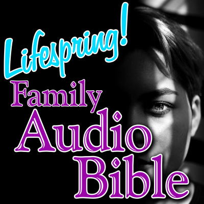 Lifespring! Family Audio Bible
