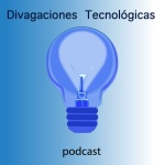 Divagaciones Tecnológicas