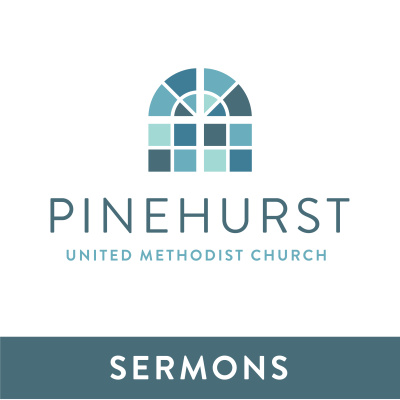 Pinehurst United Methodist Church - Sermons