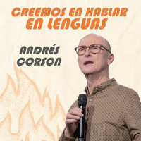 Creemos en hablar en lenguas - Andrés Corson - 27 Junio 2021 | Prédicas Cristianas 2021