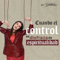 Cuando el control se disfraza de espiritualidad - Christy Corson