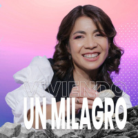 Viviendo un milagro - Adriana Olaya - 29 Septiembre 2021
