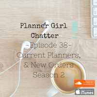 Episode 38 - Current Planners  New Orders - Season 2