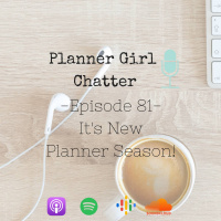 Episode 81 - Its New Planner Season 