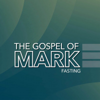 The Gospel of Mark: Fasting