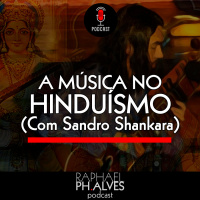 #PHCAST 28 – O PODER DA MÚSICA NO HINDUÍSMO
