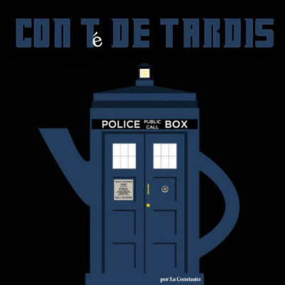 Con Té De Tardis - El Podcast De Doctor Who