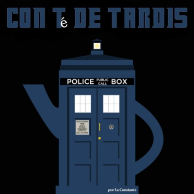 Con Té De Tardis - El Podcast De Doctor Who