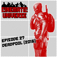 Episode 27: Deadpool (2016)