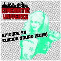 Episode 39: Suicide Squad (2016)