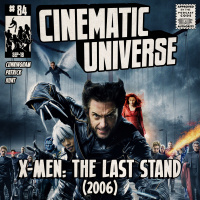 Episode 84: X-Men: The Last Stand (2006)