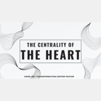 The Centrality of the Heart | 09-01-2024 | Hank Lee