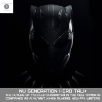 Hero Talk: Kevin Feige on the Future of TChalla, Namor Confirmed as a Mutant, X-Men Rumors