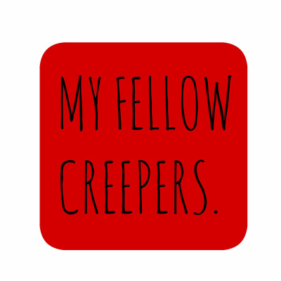 My Fellow Creepers