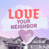 Love Your Neighbor