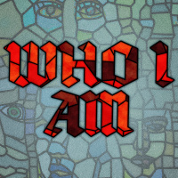 Who I Am - Who I Will Be