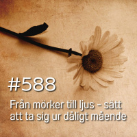 588 Från mörker till ljus - sätt att ta sig ur dåligt mående