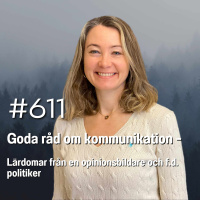 611 Goda råd om kommunikation - lärdomar från en opinionsbildare och f.d. politiker