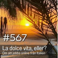 567 La dolce vita, eller? Om att jobba online från Italien