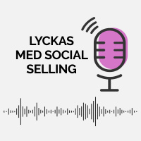 Lyckas med social selling - försäljning via sociala medier