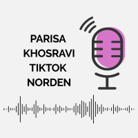 TikTok Nordens kommunikationschef Parisa Khosravi gästar podden