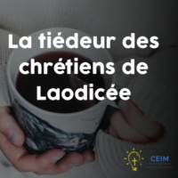 La tiédeur des chrétiens de Laodicée