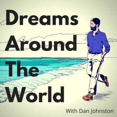 Dreams Around The World - Life Design - Psychology - Personal Development - Travel - Writing - Working For Yourself - Freelan