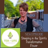 112: Steeping in the Spirits Transformative Power