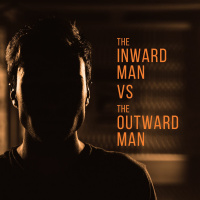The Inward Man VS The Outward Man