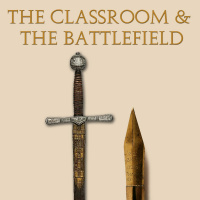 The Classroom and the Battlefield (with prayer)