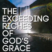 The Exceeding Riches of Gods Grace - Part 2