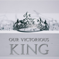 Our Victorious King
