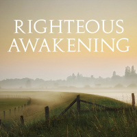 Righteous Awakening - Part 1