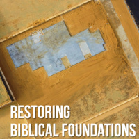 Restoring Biblical Foundations