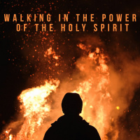 Walking in the Power of the Holy Spirit