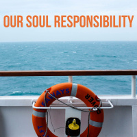 Our Soul Responsibility
