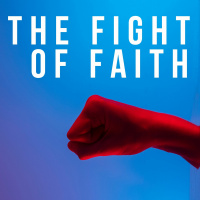 The Fight of Faith - Part 2 (Local Fellowship)