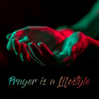 Prayer is a Lifestyle