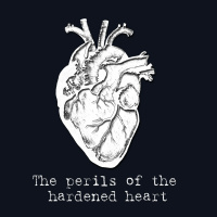 The perils of the hardened heart