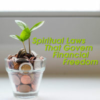 Spiritual Laws that Govern Financial Freedom - Part 2