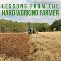 Lessons from the Hard Working Farmer