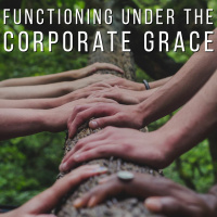 Functioning Under The Corporate Grace