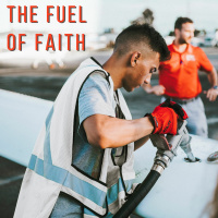The Fuel of Faith